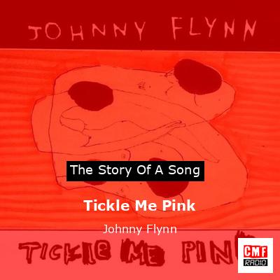 Tickle Me Pink – Johnny Flynn