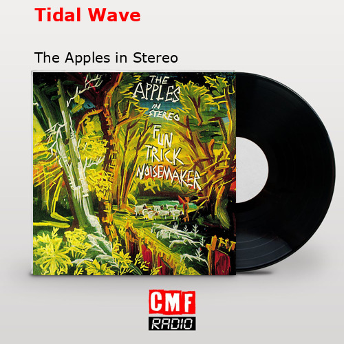Tidal Wave – The Apples in Stereo
