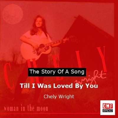 Till I Was Loved By You – Chely Wright
