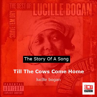 Till The Cows Come Home – lucille bogan