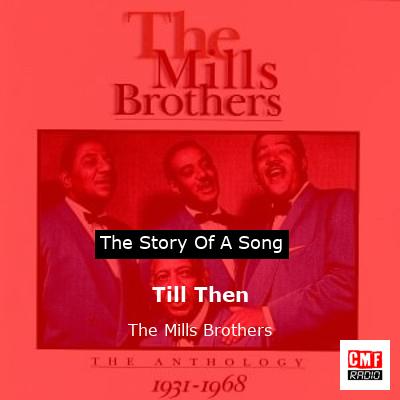 Till Then – The Mills Brothers