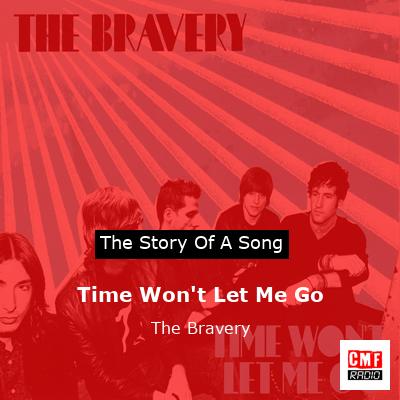 Time Won’t Let Me Go – The Bravery