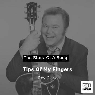 Tips Of My Fingers – Roy Clark