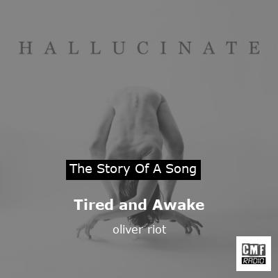 Tired and Awake – oliver riot