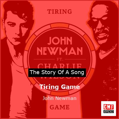 Tiring Game – John Newman