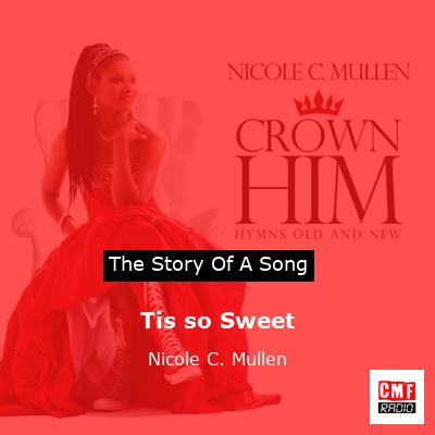Tis so Sweet – Nicole C. Mullen