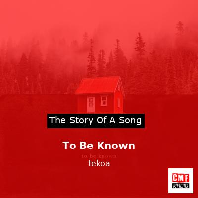 To Be Known – tekoa