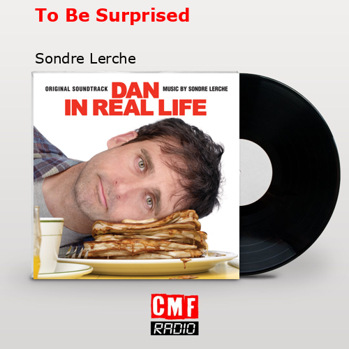 To Be Surprised – Sondre Lerche