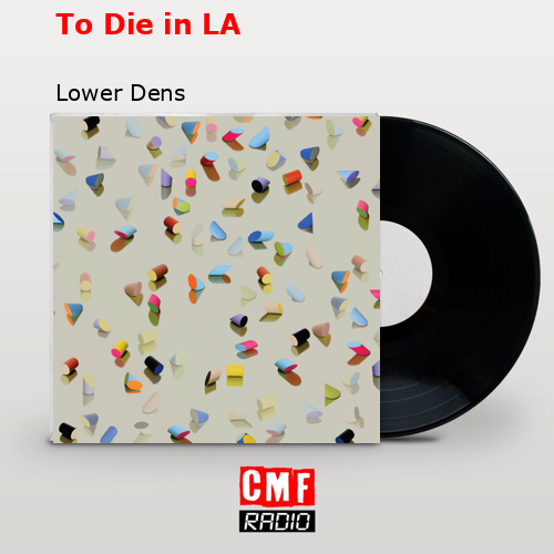 To Die in LA – Lower Dens
