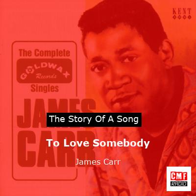 final cover To Love Somebody James Carr