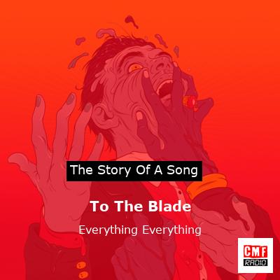 final cover To The Blade Everything Everything