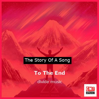 To The End – divide music
