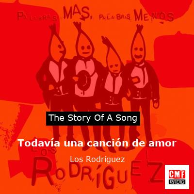 Todavía una canción de amor – Los Rodríguez