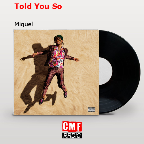 Told You So – Miguel