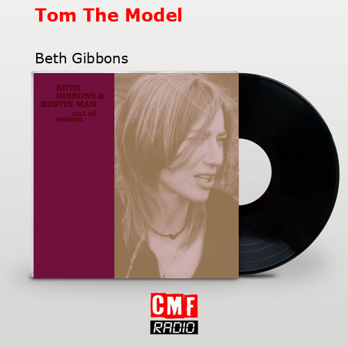 final cover Tom The Model Beth Gibbons