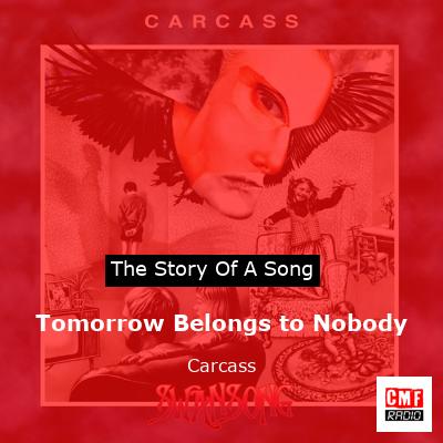 Tomorrow Belongs to Nobody – Carcass