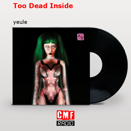 Too Dead Inside – yeule