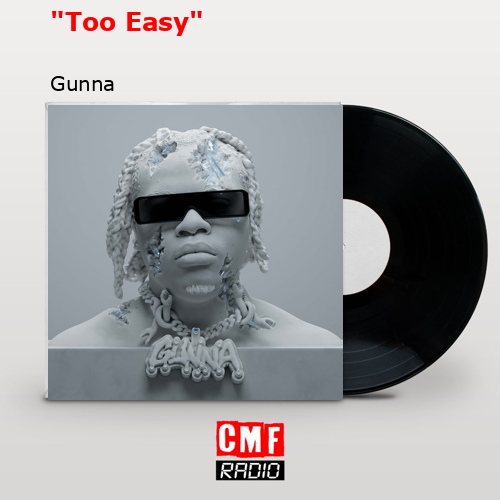 “Too Easy” – Gunna