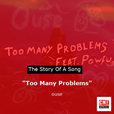 “Too Many Problems” – ouse
