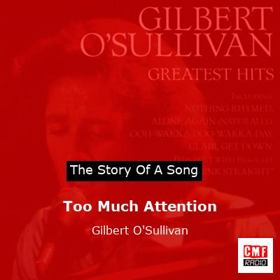 Too Much Attention – Gilbert O’Sullivan