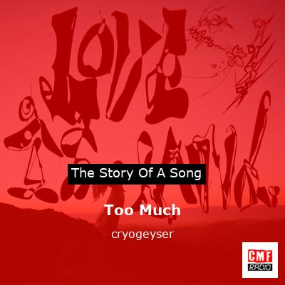 Too Much – cryogeyser