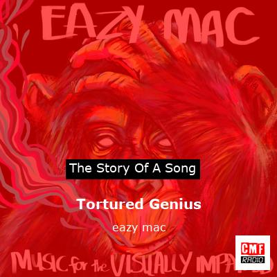 Tortured Genius – eazy mac