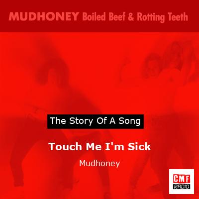 Touch Me I’m Sick – Mudhoney