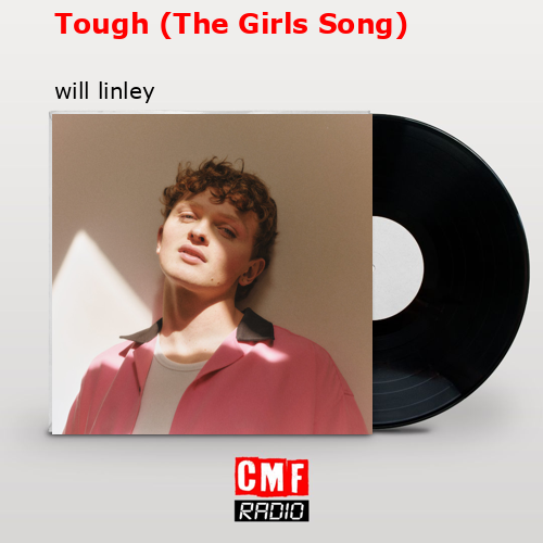 Tough (The Girls Song) – will linley
