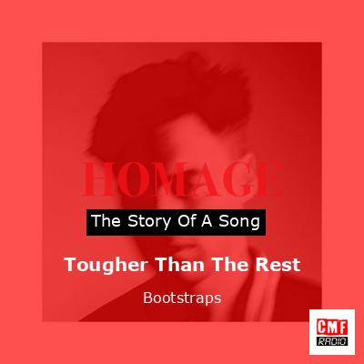 Tougher Than The Rest – Bootstraps