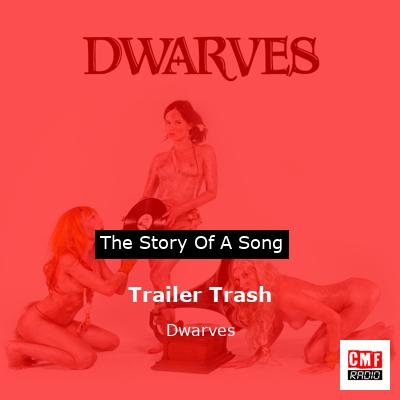 Trailer Trash – Dwarves