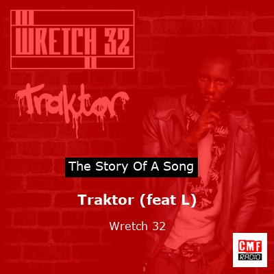 Traktor (feat L) – Wretch 32