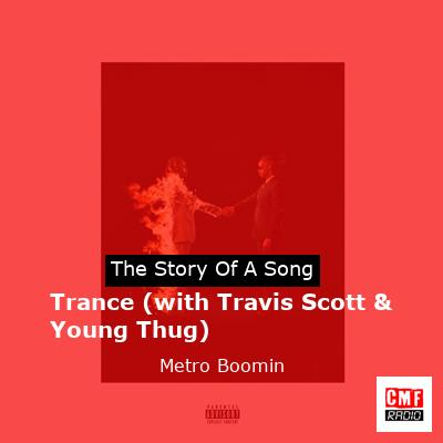 Trance (with Travis Scott & Young Thug) – Metro Boomin