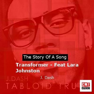 Transformer – Feat Lara Johnston – J. Dash