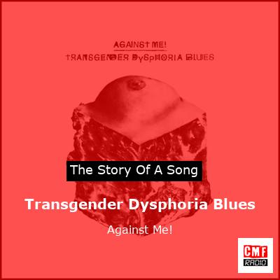 Transgender Dysphoria Blues – Against Me!