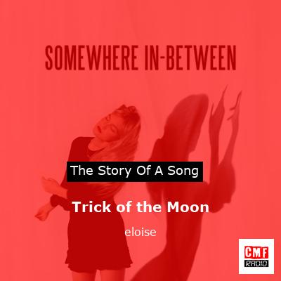 Trick of the Moon – eloise