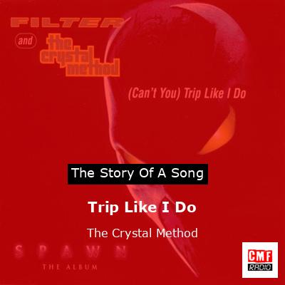 final cover Trip Like I Do The Crystal Method