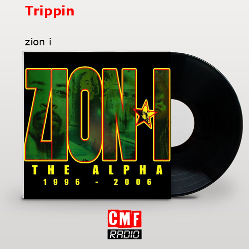Trippin – zion i