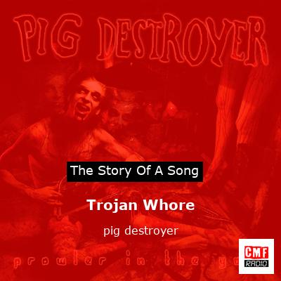 Trojan Whore – pig destroyer