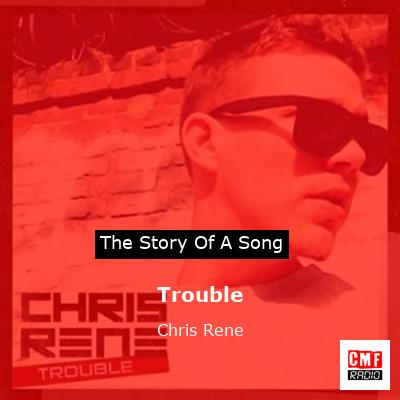 Trouble – Chris Rene