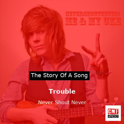 final cover Trouble Never Shout Never