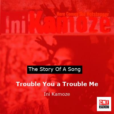 final cover Trouble You a Trouble Me Ini Kamoze