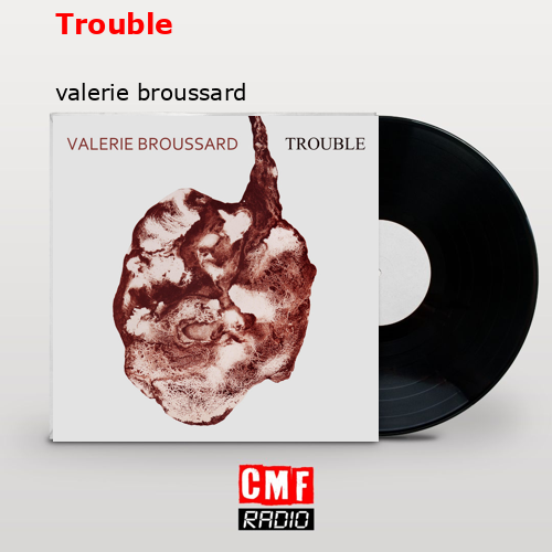 Trouble – valerie broussard