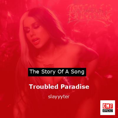Troubled Paradise – slayyyter