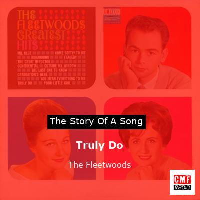Truly Do – The Fleetwoods