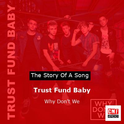 Trust Fund Baby – Why Don’t We