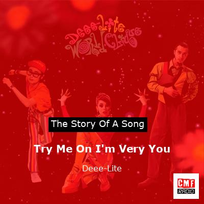 Try Me On I’m Very You – Deee-Lite