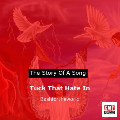 Tuck That Hate In – Bashfortheworld