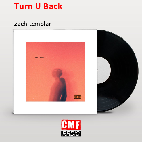 Turn U Back – zach templar