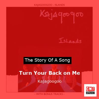 final cover Turn Your Back on Me Kajagoogoo