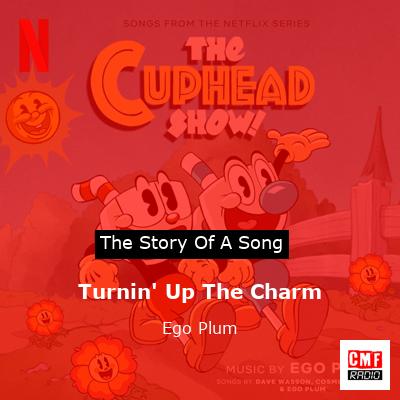 Turnin’ Up The Charm – Ego Plum